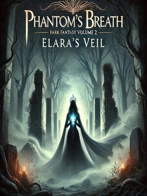 cover image of Phantom's Breath Elara's Veil Volume 2